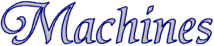 Machines